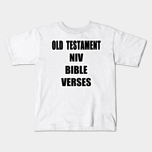 "OLD TESTAMENT NIV BIBLE VERSES" Text Typography Kids T-Shirt by Holy Bible Verses